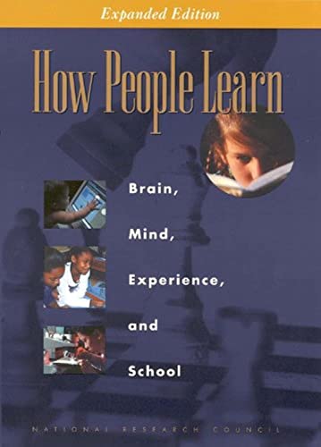 How People Learn: Brain, Mind, Experience, and School: Expanded Edition (Informal Learning) (9780309070362) by National Research Council; Division Of Behavioral And Social Sciences And Education; Board On Behavioral, Cognitive, And Sensory Sciences;...