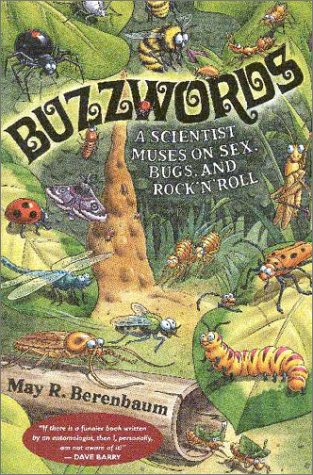 Buzzwords: A Scientist Muses on Sex, Bugs, and Rock 'n' Roll (9780309070812) by Berenbaum, May R.