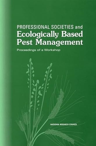 Beispielbild fr Professional Societies and Ecologically Based Pest Management: Proceedings of a Workshop zum Verkauf von Wonder Book