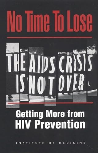 9780309071376: No Time to Lose: Getting More from HIV Prevention