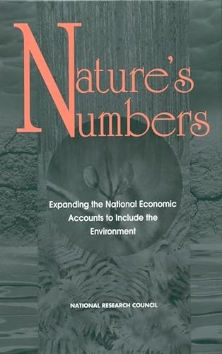 9780309071512: Nature's Numbers: Expanding the National Economic Accounts to Include the Environment