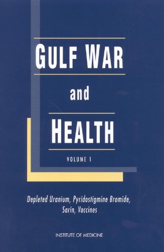 Gulf War and Health, Volume 1: Depleted Uranium, Pyridostigmine Bromide, Sarin, Vaccines (9780309071789) by Committee On Health Effects Associated With Exposures During The Gulf War; Division Of Health Promotion And Disease Prevention