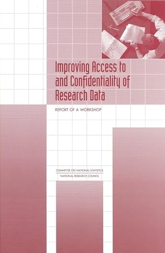 Improving Access to and Confidentiality of Research Data: Report of a Workshop (Compass) (9780309071802) by National Research Council; Commission On Behavioral And Social Sciences And Education; Committee On National Statistics