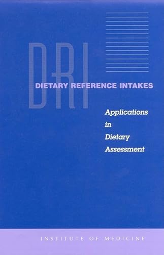 Dietary Reference Intakes: Applications in Dietary Assessment (9780309071833) by Institute Of Medicine; Food And Nutrition Board; Standing Committee On The Scientific Evaluation Of Dietary Reference Intakes; Subcommittee On...