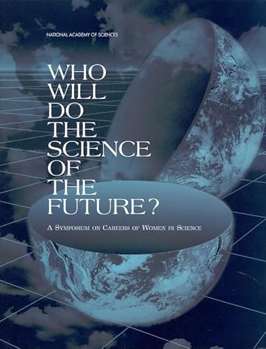 Imagen de archivo de Who Will Do the Science of the Future? : A Symposium on Careers of Women in Science a la venta por Better World Books