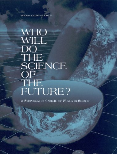 Stock image for Who Will Do the Science of the Future? : A Symposium on Careers of Women in Science for sale by Better World Books
