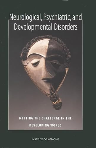 Stock image for Neurological, Psychiatric, and Developmental Disorders : Meeting the Challenge in the Developing World for sale by Better World Books