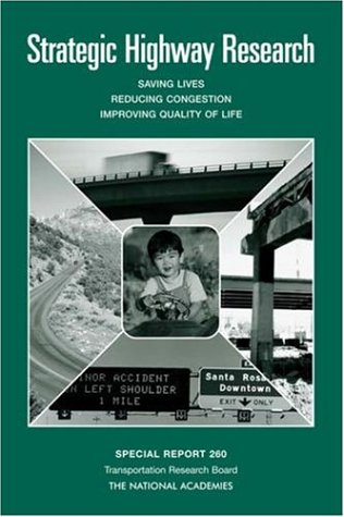 Strategic Highway Research: Saving Lives, Reducing Congestion, Improving Quality of Life (SPECIAL REPORT (NATIONAL RESEARCH COUNCIL (U S) TRANSPORTATION RESEARCH BOARD)) (9780309072434) by National Research Council (U. S.)