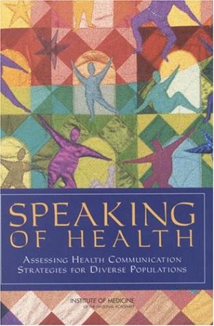 Beispielbild fr Speaking of Health: Assessing Health Communication Strategies for Diverse Populations zum Verkauf von HPB-Red