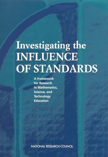 Imagen de archivo de Investigating the Influence of Standards : A Framework for Research in Mathematics, Science, and Technology Education a la venta por Better World Books