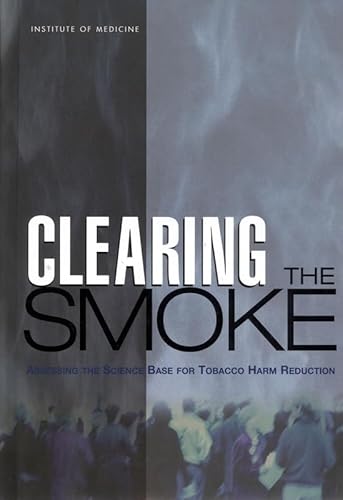 Beispielbild fr Clearing the Smoke : Assessing the Science Base for Tobacco Harm Reduction zum Verkauf von Better World Books