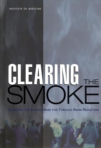 9780309072823: Clearing the Smoke: Assessing the Science Base for Tobacco Harm Reduction
