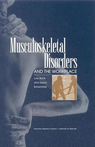 Beispielbild fr Musculoskeletal Disorders and the Workplace : Low Back and Upper Extremities zum Verkauf von Better World Books
