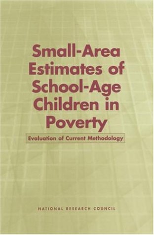 Beispielbild fr Small-Area Estimates of School-Age Children in Poverty: Evaluation of Current Methodology (The Compass Series) zum Verkauf von Wonder Book