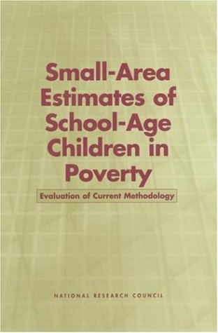 Imagen de archivo de Small-Area Estimates of School-Age Children in Poverty: Evaluation of Current Methodology (The Compass Series) a la venta por Wonder Book