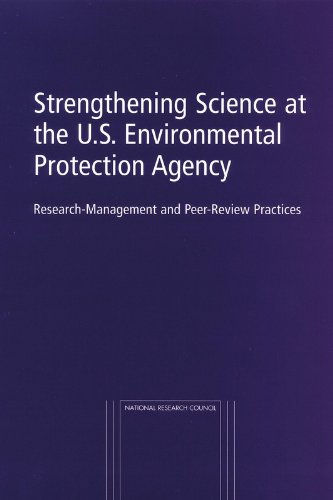 Strengthening Science at the U.S. Environmental Protection Agency: Research-Management and Peer-Review Practices (9780309073073) by National Research Council; Commission On Life Sciences; Commission On Geosciences, Environment, And Resources; Board On Environmental Studies In...