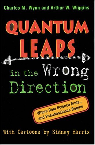 Imagen de archivo de Quantum Leaps in the Wrong Direction : Where Real Science Ends.and Pseudoscience Begins a la venta por Wonder Book