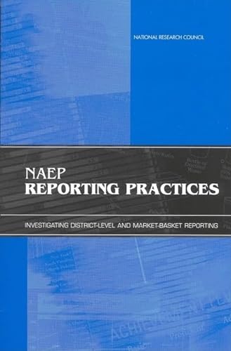 Stock image for Naep Reporting Practices: Investigating District-Level and Market-Basket Reporting for sale by THE SAINT BOOKSTORE