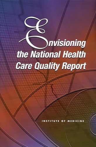 Stock image for Envisioning the National Health Care Quality Report for sale by Wonder Book