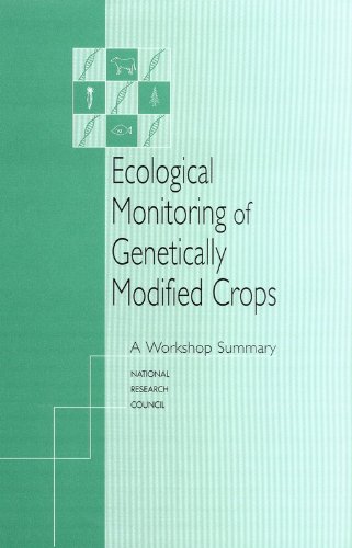 Ecological Monitoring of Genetically Modified Crops: A Workshop Summary (9780309073745) by National Research Council; Board On Agriculture And Natural Resources; Board On Biology; Esnayra, Joan; Pool, Robert