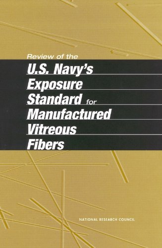 Review of the U.S. Navy's Exposure Standard for Manufactured Vitreous Fibers (9780309073769) by National Research Council; Commission On Life Sciences; Board On Environmental Studies And Toxicology; Committee On Toxicology; Subcommittee On...