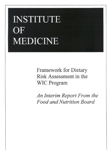 Framework for Dietary Risk Assessment in the WIC Program: Interim Report (9780309073776) by Institute Of Medicine; Food And Nutrition Board; Committee On Dietary Risk Assessment In The WIC Program