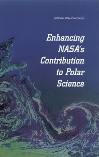 Stock image for Enhancing NASA's Contributions to Polar Science: A Review of Polar Geophysical Data Sets for sale by Wonder Book