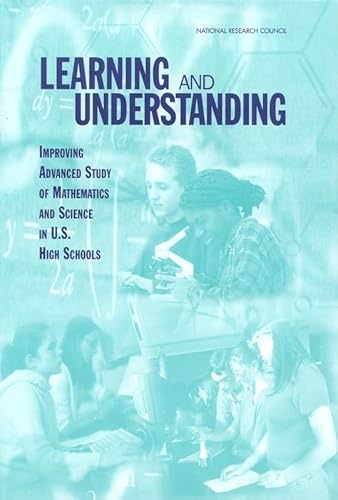9780309074407: Learning and Understanding: Improving Advanced Study of Mathematics and Science in U.S. High Schools