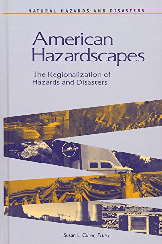 Stock image for American Hazardscapes: The Regionalization of Hazards and Disasters (Natural Hazards and Disasters: Reducing Loss and Building Su) for sale by Dream Books Co.