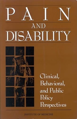 9780309074582: Pain and Disability: Clinical, Behavioral, and Public Policy Perspectives