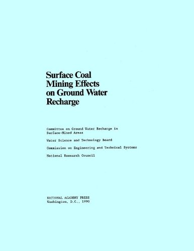 Surface Coal Mining Effects on Ground Water Recharge (9780309074667) by National Research Council; Division On Engineering And Physical Sciences; Commission On Engineering And Technical Systems; Water Science And...