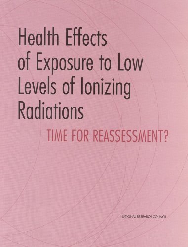 Health Effects of Exposure to Low Levels of Ionizing Radiations: Time for Reassessment? (9780309074988) by National Research Council; Division On Earth And Life Studies; Commission On Life Sciences; Committee On Health Effects Of Exposure To Low Levels...