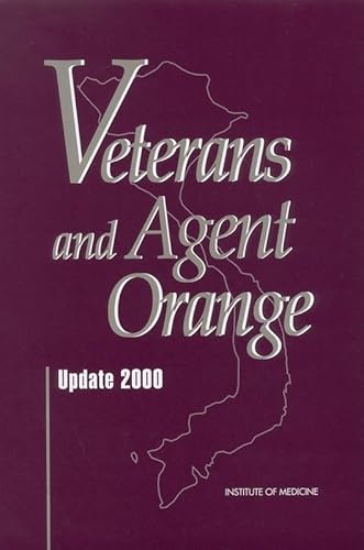 Veterans and Agent Orange, Update 2000 (9780309075527) by Institute Of Medicine; Division Of Health Promotion And Disease Prevention; Committee To Review The Health Effects In Vietnam Veterans Of Exposure...