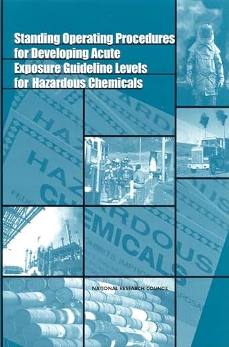 Standing Operating Procedures for Developing Acute Exposure Guideline Levels for Hazardous Chemicals (9780309075534) by Subcommittee On Acute Exposure Guideline Levels; Committee On Toxicology; Board On Environmental Studies And Toxicology; National Research...