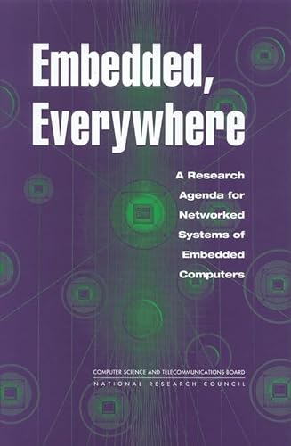 Stock image for Embedded, Everywhere : A Research Agenda for Networked Systems of Embedded Computers for sale by Better World Books