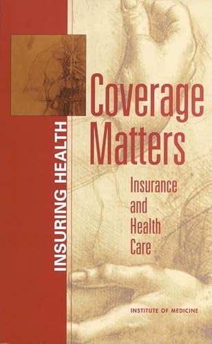 Beispielbild fr Coverage Matters: Insurance and Health Care zum Verkauf von Wonder Book