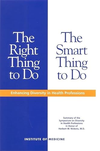 Stock image for The Right Thing to Do, The Smart Thing to Do: Enhancing Diversity in the Health Professions for sale by SecondSale