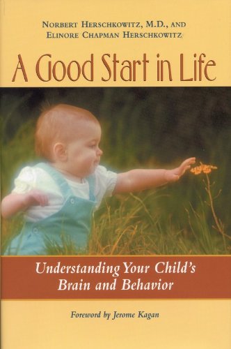 Imagen de archivo de A Good Start in Life : Understanding Your Child's Brain and Behavior a la venta por Better World Books