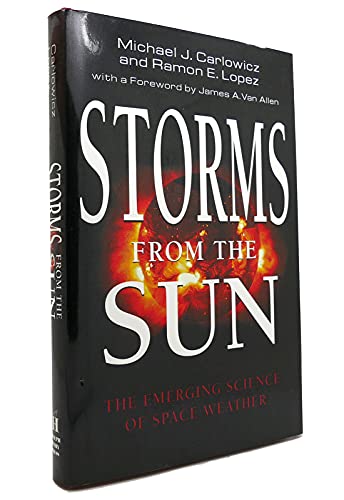 Stock image for Storms from the Sun: The Emerging Science of Space Weather for sale by Allen's Bookshop