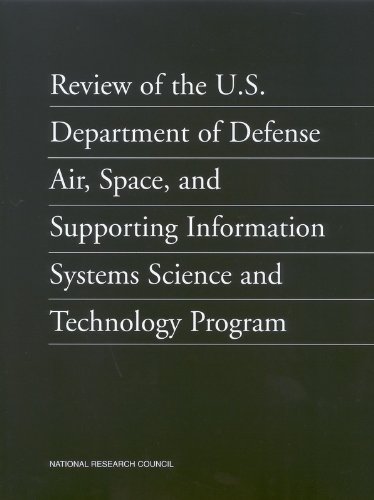 Review of the U.S. Department of Defense Air, Space, and Supporting Information Systems Science and Technology Program (9780309076906) by National Research Council; Division On Engineering And Physical Sciences; Department Of Military Science And Technology; Committee On Review Of...