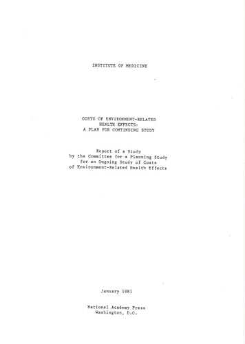 Cost of Environmental-Related Health Effects: A Plan for Continuing Study (9780309077767) by Institute Of Medicine; Committee For A Planning Study On Ongoing Study Of Costs Of Environmental-Related Health Effects