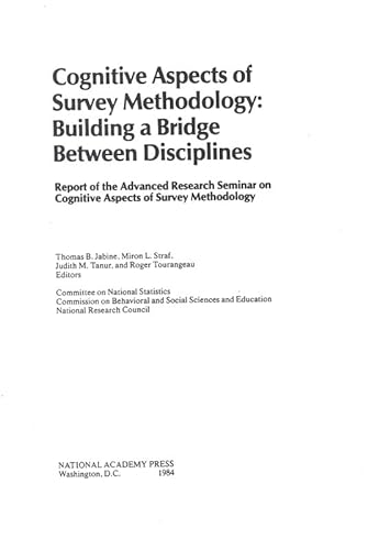 Cognitive Aspects of Survey Methodology: Building a Bridge Between Disciplines (9780309077842) by National Research Council; Division Of Behavioral And Social Sciences And Education; Commission On Behavioral And Social Sciences And Education;...