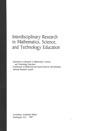 Interdisciplinary Research in Mathematics, Science, and Technology Education (9780309077989) by National Research Council; Division Of Behavioral And Social Sciences And Education; Commission On Behavioral And Social Sciences And Education;...