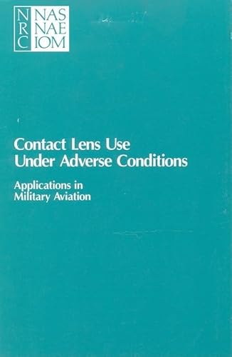 Contact Lens Use Under Adverse Conditions: Applications in Military Aviation (9780309078252) by National Research Council; Division Of Behavioral And Social Sciences And Education; Commission On Behavioral And Social Sciences And Education;...