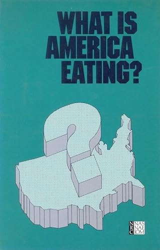 What Is America Eating?: Proceedings of a Symposium (9780309078566) by National Research Council; Division On Earth And Life Studies; Commission On Life Sciences; Food And Nutrition Board