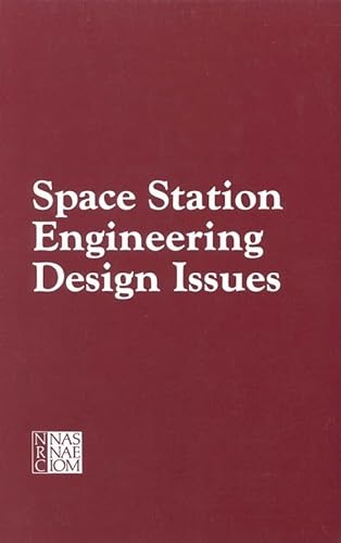 Space Station Engineering Design Issues: Report of a Workshop (9780309078856) by National Research Council; Division On Engineering And Physical Sciences; Commission On Engineering And Technical Systems; Aeronautics And Space...