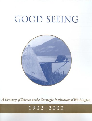 9780309082617: Good Seeing: A Century of Science at the Carnegie Institution of Washington, 1902-2002
