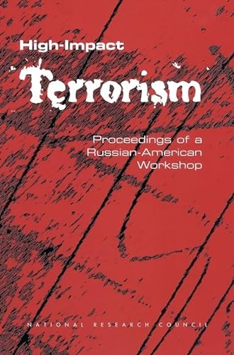 Imagen de archivo de High-Impact Terrorism: Proceedings of a Russian-American Workshop a la venta por ThriftBooks-Atlanta