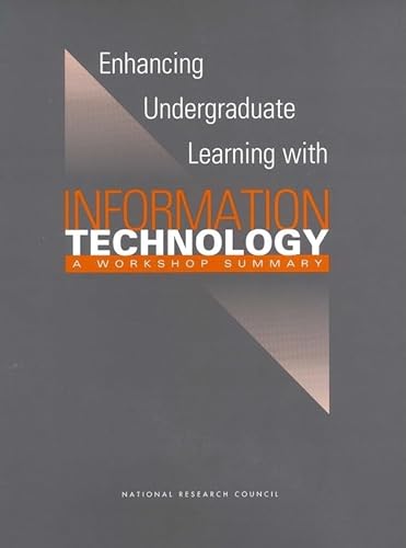 Stock image for Enhancing Undergraduate Learning with Information Technology: A Workshop Summary for sale by Discover Books