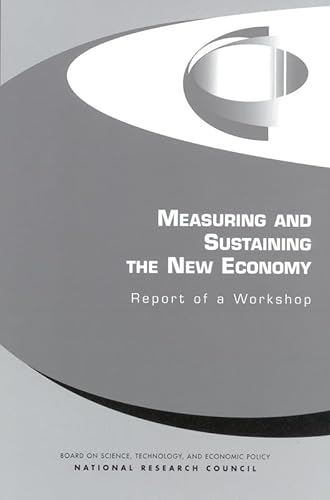 Beispielbild fr Measuring and Sustaining the New Economy: Report of a Workshop zum Verkauf von Wonder Book